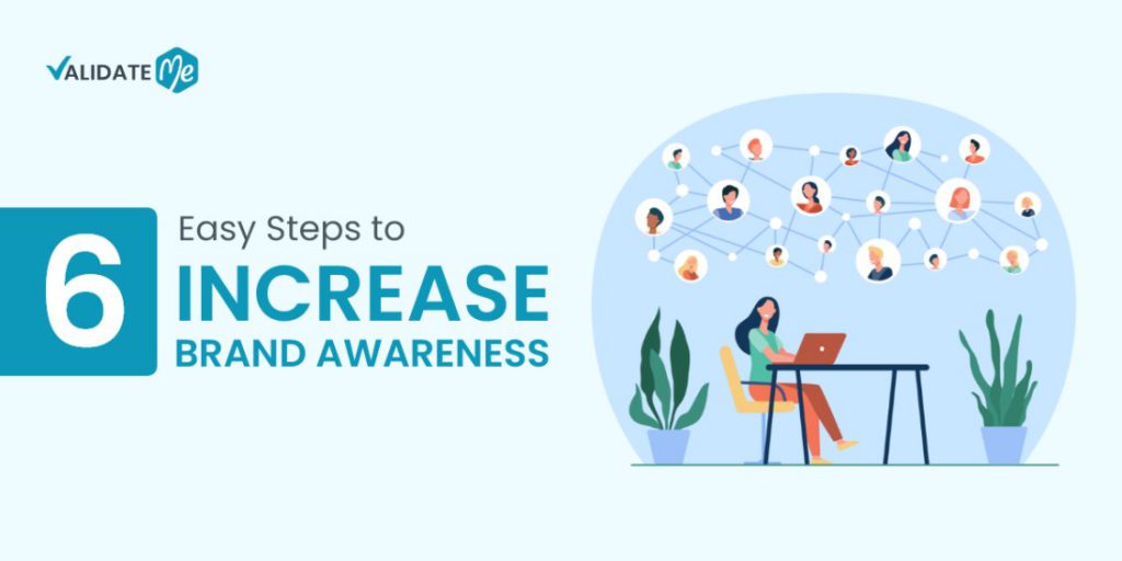 6 Easy Steps to Increase Brand Awareness