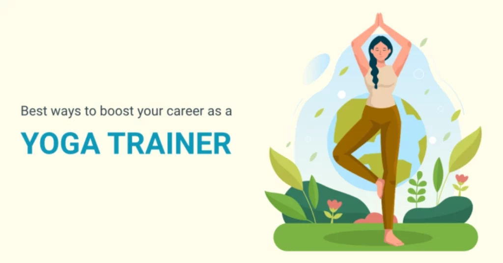 Best ways to boost your career as a yoga trainer