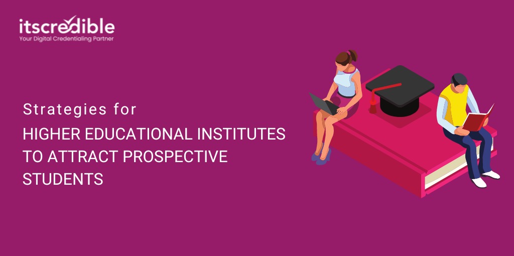 Powerful Strategies for Higher Educational Institutes to Attract Prospective Students