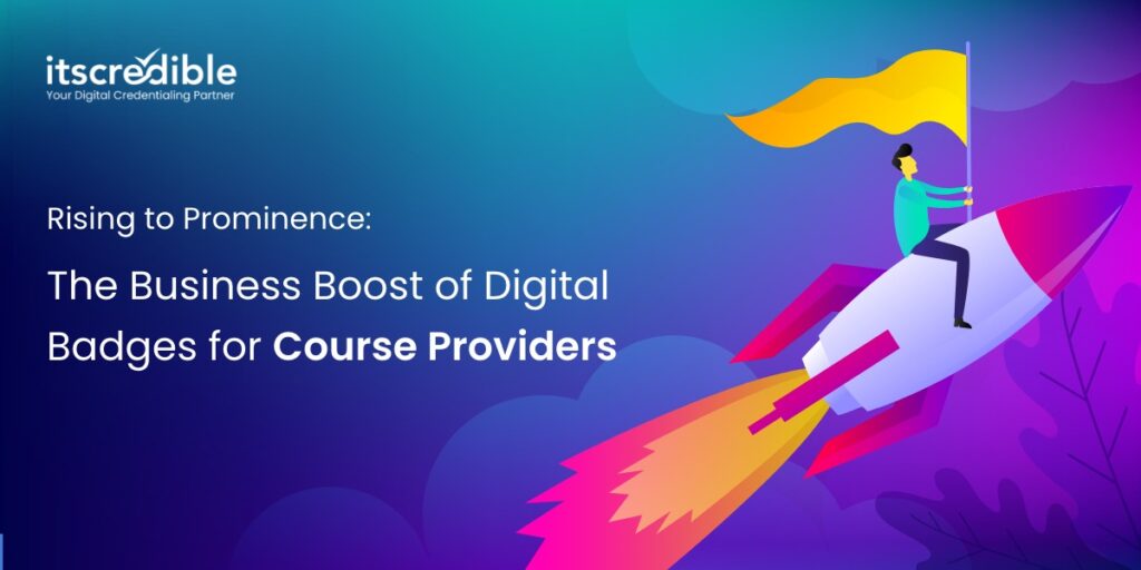 Rising to Prominence: The Business Boost of Digital Badges for Course Providers